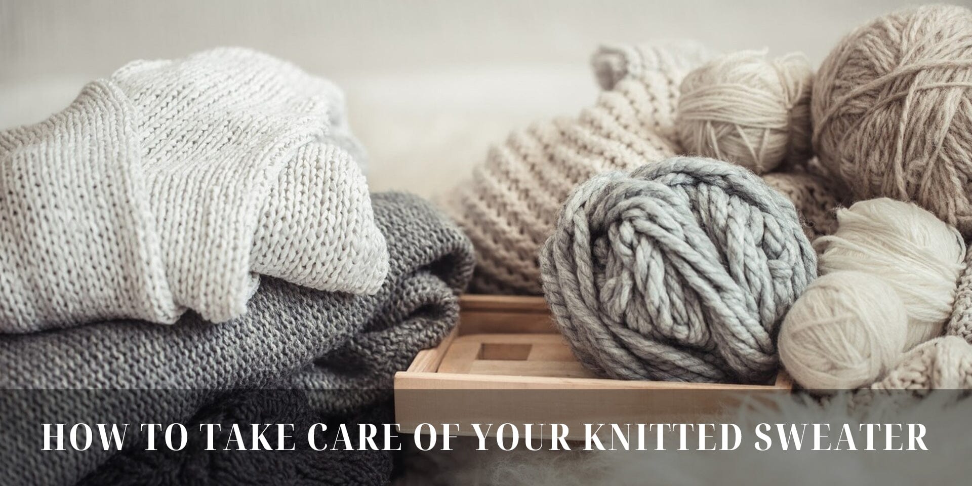 How to Take Care of Your Knitted Sweater?