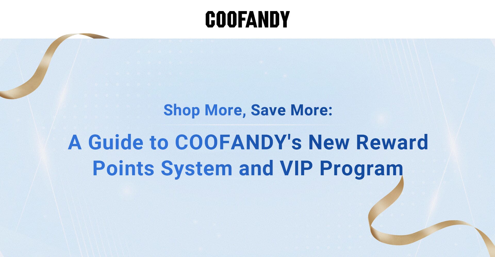 Acquista di più, risparmia di più: una guida al nuovo sistema di punti premio e al programma VIP di COOFANDY