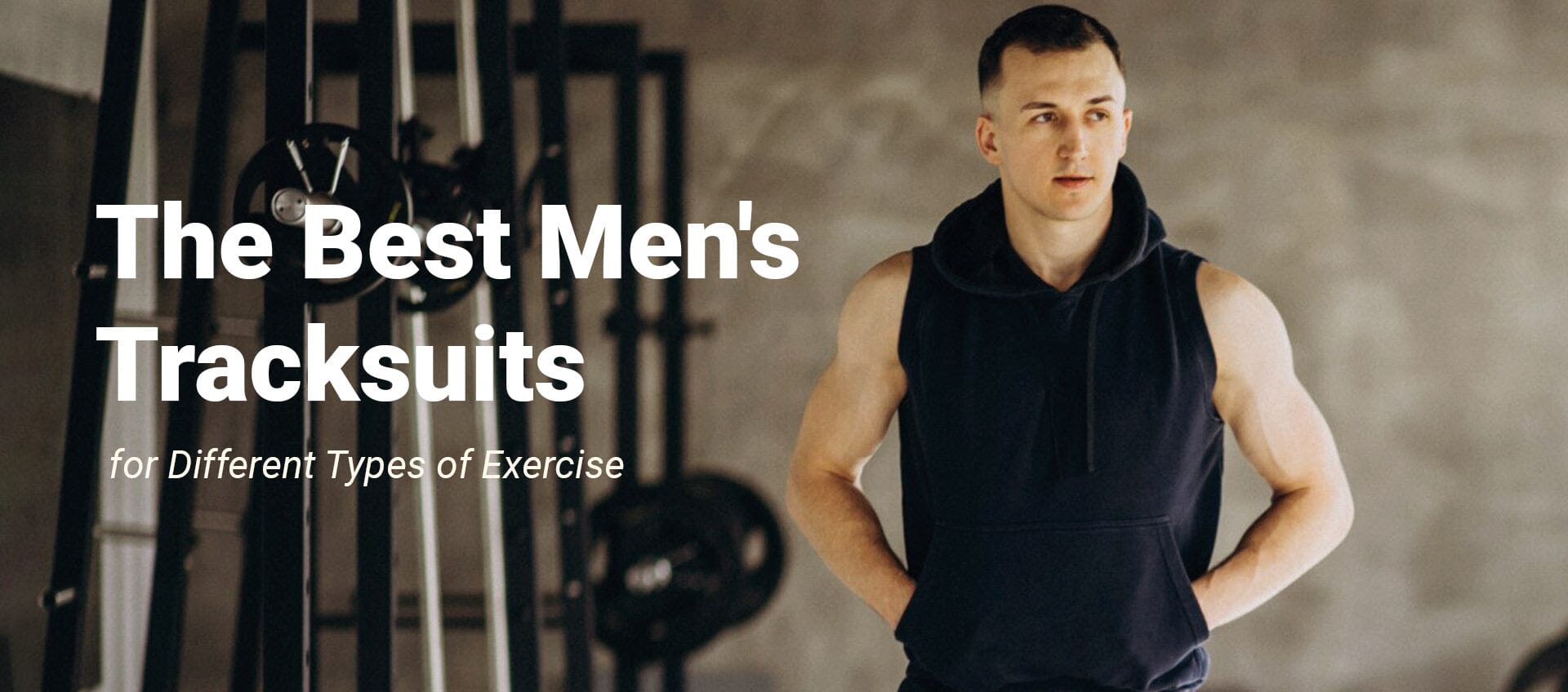 The Best Men's Tracksuits for Different Types of Exercise